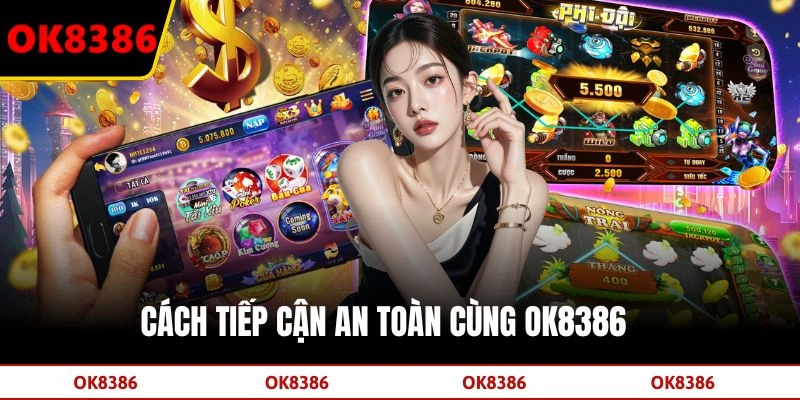 Cách tiếp cận an toàn cùng OK8386
