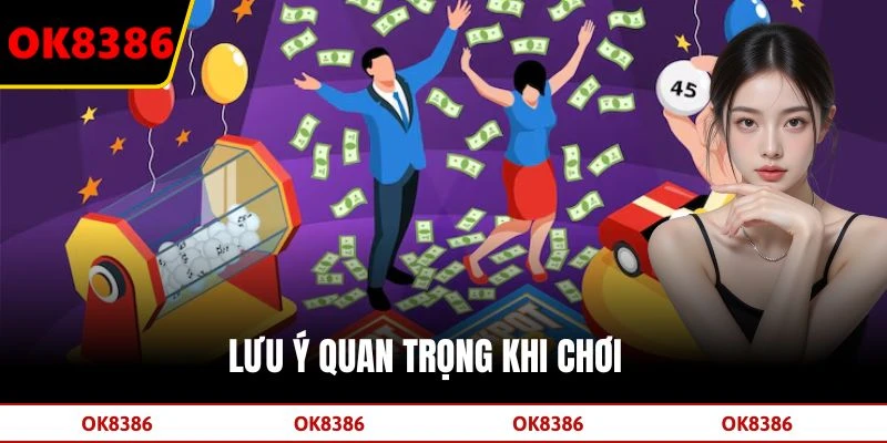 Lưu ý quan trọng khi chơi