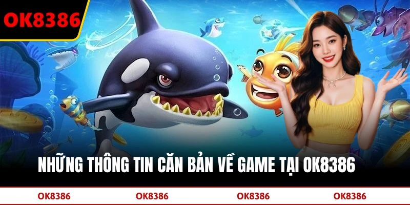 Những thông tin căn bản về game tại OK8386