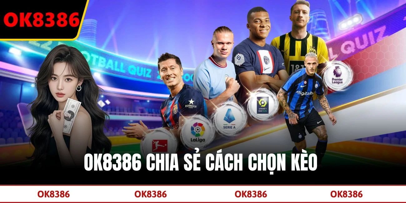 OK8386 chia sẻ cách chọn kèo