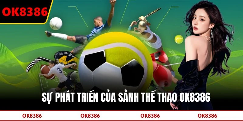 Sự phát triển của sảnh thể thao OK8386